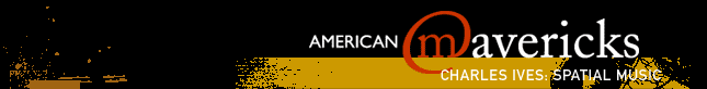 American Mavericks presents Charles Ives' Spatial Music