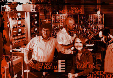 Richard Teitelbaum, Max V. Mathews, Wendy Carlos, Morton Subotnick